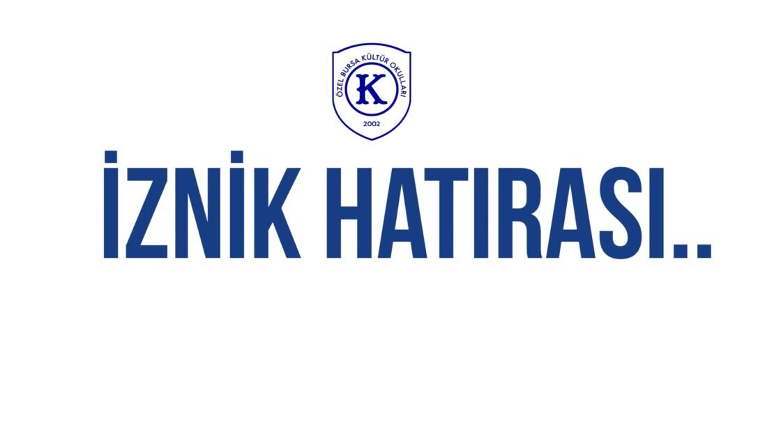 İznik Hatırası – Kültür Okulları